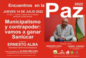 <strong>Ernesto Alba hablará sobre ‘Municipalismo y contrapoder: Vamos a ganar Sanlúcar’ en los ‘Los Encuentros en la Paz’ </strong> cartel encuentros en la paz 14 julio