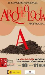 III Congreso Nacional de Arqueología Profesional. La Arqueología Nacional y su Proyección Europea. Congreso de arqueología